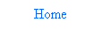 Text Box: Home
 

